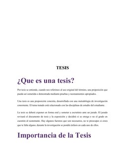 TESIS
¿Que es una tesis?
Por tesis se entiende, cuando nos referimos al uso original del término, una proposición que
pueda s