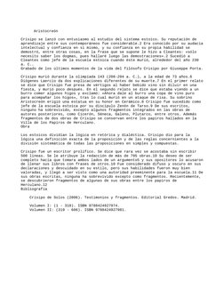 Aristocreón
Crisipo se lanzó con entusiasmo al estudio del sistema estoico. Su reputación de 
aprendizaje entre sus contemp