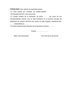 OTROSI DIGO: Que, adjunto los siguientes anexos:
1.A   Tasa   judicial   por   concepto   de   medida cautelar.
1.B Fotocopia