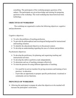 something. The participants of the workshop prepare questions of his 
subject. The participants are given knowledge and train