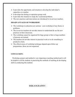 It provides the opportunity and situation to develop the individual’s 
capacities or a teacher.
It develops the feeling co-