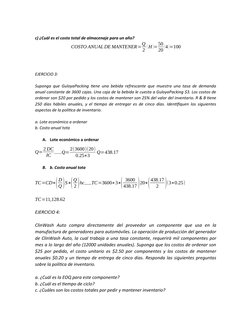 c) ¿Cuál es el costo total de almacenaje para un año?
COSTO ANUAL DE MANTENER=Q
2
(H )= 50
20
(4 )=100
EJERCICIO 3:
Suponga q