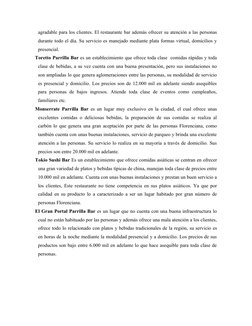 agradable para los clientes. El restaurante bar además ofrecer su atención a las personas
durante todo el día. Su servicio es