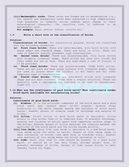(iii) Metamorphic rocks: These rocks are formed due to metamorphism i.e., 
the igneous and sedimentary rocks when subjected
