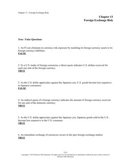 Chapter 13 - Foreign Exchange Risk
Chapter 13
Foreign Exchange Risk
 
  
True / False Questions
 
1. An FI can eliminate its