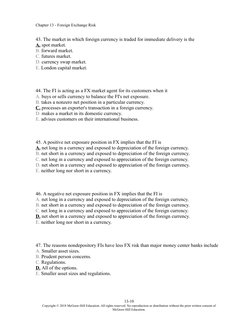 Chapter 13 - Foreign Exchange Risk
43. The market in which foreign currency is traded for immediate delivery is the 
A. spot
