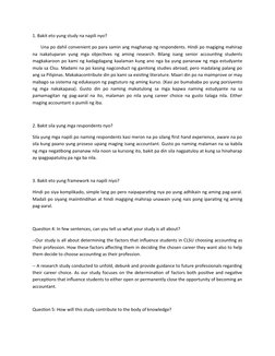 1. Bakit eto yung study na napili nyo? 
      Una po dahil convenient po para samin ang maghanap ng respondents. Hindi po mag