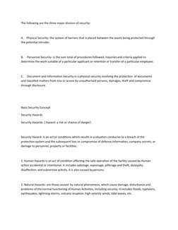 The following are the three major division of security:
A.    Physical Security- the system of barriers that is placed betwee