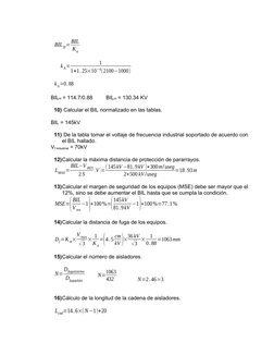 BILH=BIL
Ka
    
k A=
1
1+1.25×10−4(2100−1000)
k A=0.88
BILH = 114.7/0.88         BILH = 130.34 KV 
10) Calcular el BIL norma