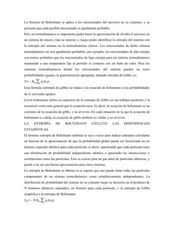 La fórmula de Boltzmann se aplica a los microestados del universo en su conjunto, y se
presume que cada posible microestado e