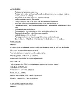 ACTIVIDADES:

Trabajo en grupos de a dos o más.

Realizar  entrevistas  a referentes fundadores del asentamiento Aero club.