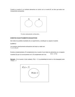 Cuando un evento A no contiene elementos en común con un evento B, se dice que estos son
mutuamente excluyentes.
EVENTOS COLE