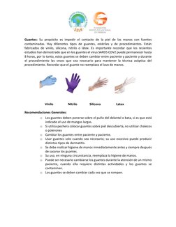 Guantes: Su propósito es impedir el contacto de la piel de las manos con fuentes 
contaminadas. Hay diferentes tipos de g