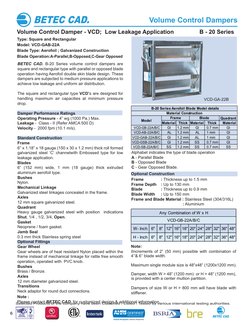 BETEC CAD. B-20 Series volume control dampers are 
square and rectangular type with parallel or opposed blade 
operation havi