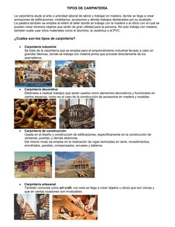 TIPOS DE CARPINTERÍA
La carpintería alude al arte o actividad laboral de labrar y trabajar en madera, donde se llega a crear