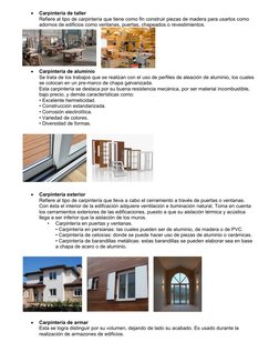 
Carpintería de taller
Refiere al tipo de carpintería que tiene como fin construir piezas de madera para usarlos como 
adorn