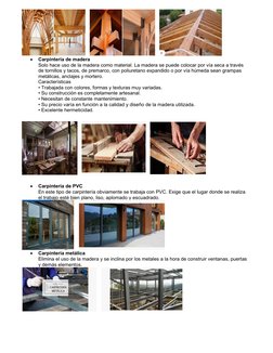 
Carpintería de madera
Solo hace uso de la madera como material. La madera se puede colocar por vía seca a través 
de tornil