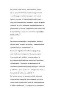De acuerdo con lo anterior, el fisioterapeuta además
del rol que comúnmente ha asumido en la prevención
secundaria y prevenci