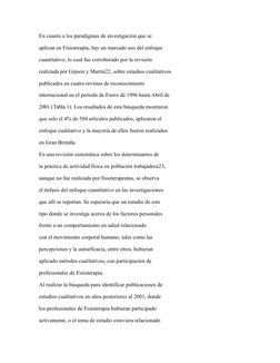 En cuanto a los paradigmas de investigación que se
aplican en Fisioterapia, hay un marcado uso del enfoque
cuantitativo, lo c