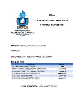 TEMA:
“CASO PRACTICO CLASIFICACION
Y ANALISIS DE PUESTOS”
MATERIA: PSICOLOGIA ORGANIZACIONAL
GRUPO: 01 
 
DOCENTE: DANIEL ALB