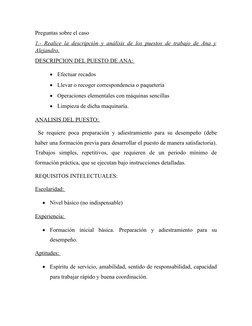 Preguntas sobre el caso 
1.- Realice la descripción y análisis de los puestos de trabajo de Ana y
Alejandro.
DESCRIPCION DEL