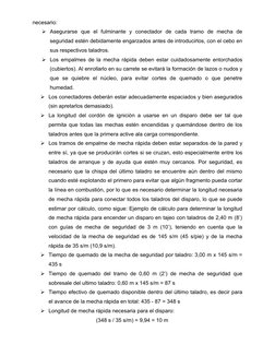 necesario:
Asegurarse  que  el  fulminante  y  conectador  de  cada  tramo  de  mecha  de
seguridad estén debidamente engarz