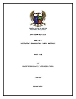 DOCTRINA MILITAR II
DOCENTE
DOCENTE CT. ELKIN JHOAN PINZON MARTINEZ
AULA 5ID5
CD.
MAESTRE BORNACELY LEONARDO FABIO
AÑO 2021