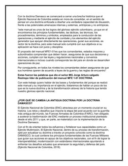 Con la doctrina Damasco se comenzará a cerrar una brecha histórica que el 
Ejército Nacional de Colombia estaba en mora de co