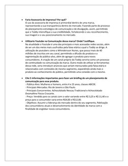
Faria Assessoria de Imprensa? Por quê?
O uso da assessoria de imprensa é primordial dentro de uma marca, 
representando a s