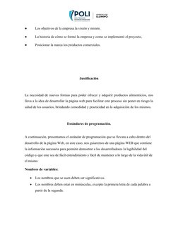 ●
Los objetivos de la empresa la visión y misión.
●
La historia de cómo se formó la empresa y como se implementó el proyecto,