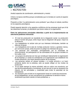 c)
Mary Parker Follet (https://www.gestiopolis.com/mary-parker-follet-sus-aportes-a-la-administracion/)
Analizó aspectos de c