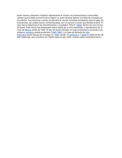 estos nuevos visitantes multiplicó rápidamente el número de transacciones comerciales, 
cambio que la débil economía de la re