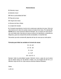 Nomenclaturas 
D: Diámetro mayor   
d: diámetro menor 
Af: Altura o profundidad del filete 
P: Paso de la rosca 
Ar: Angulo d