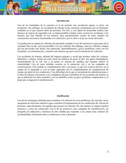 Introducción
Una de las finalidades de la carretera es la de permitir una circulación segura, es decir, sin
accidentes. Sin e