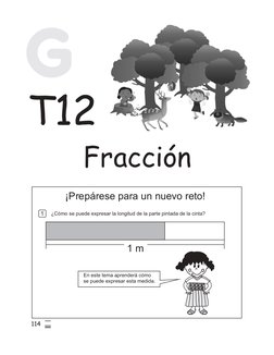 114 5
$
¡Prepárese para un nuevo reto!
¿Cómo se puede expresar la longitud de la parte pintada de la cinta?
1 m
En este tema