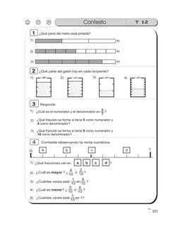 121
6
1
T 12
Contesto
¿Qué parte del galón hay en cada recipiente?
2)
3)
4)
1)
Responda.
Conteste observando la recta numéric