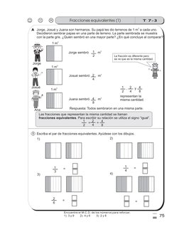 T 7-3
Fracciones equivalentes (1)
75
3
%
Jorge, Josué y Juana son hermanos. Su papá les dio terrenos de 1 m a cada uno.
Decid