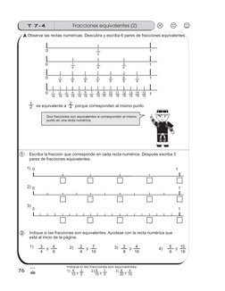Fracciones equivalentes (2)
T 7-4
76
3
&
Observe las rectas numéricas. Descubra y escriba 6 pares de fracciones equivalentes.