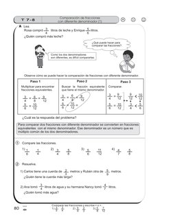 T 7-8
Comparación de fracciones
con diferente denominador (1)
80
4
=
Rosa compró
¿Quién compró más leche?
4
3
litros de leche