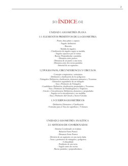 2 
 ÍNDICE 
UNIDAD 1: GEOMETRÍA PLANA 
1.1: ELEMENTOS PRIMITIVOS DE LA GEOMETRIA 
- Punto, línea plano y espacio
- Ángulo: