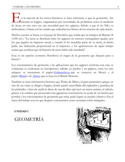5 
UNIDAD 1: GEOMETRIA  
 
n la mayoría de los textos históricos se hace referencia, a que, la geometría,  fue 
iniciada en