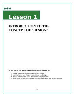 Lesson 1
INTRODUCTION TO THE 
CONCEPT OF “DESIGN”
At the end of the lesson, the student should be able to:
1. define the impo