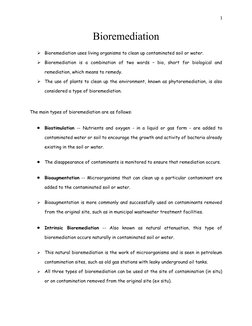 1
Bioremediation

Bioremediation uses living organisms to clean up contaminated soil or water. 

Bioremediation  is  a  com