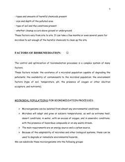 5
• types and amounts of harmful chemicals present
• size and depth of the polluted area
• type of soil and the conditions pr