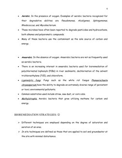 6

Aerobic. In the presence of oxygen. Examples of aerobic bacteria recognized for
their  degradative  abilities  are
 Pseud