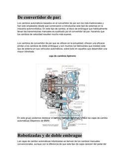 De convertidor de par:
Los cambios automáticos basados en el convertidor de par son los más tradicionales y 
han sido emplead