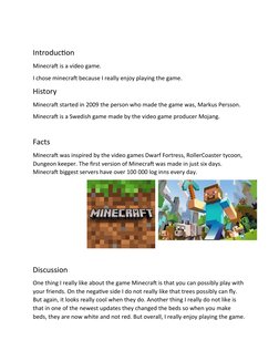 Introduction
Minecraft is a video game. 
I chose minecraft because I really enjoy playing the game.
History
Minecraft started