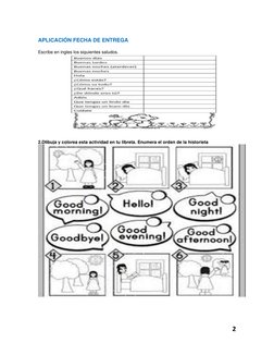 2 
 
 
APLICACIÓN FECHA DE ENTREGA  
 
Escribe en ingles los siguientes saludos. 
                         
 
 
 
2.DIibuja y