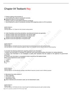 Chapter 04 Testbank Key 
  
1. Product costing is the process of:  
A. accumulating the costs of a production process. 
B.