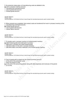 5. As production takes place, all manufacturing costs are debited to the:  
A. work in process inventory account. 
B. manufac